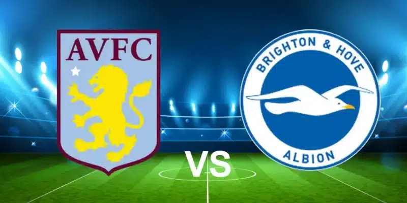 Những khoảnh khắc quan trọng của trận Aston Villa vs Brighton